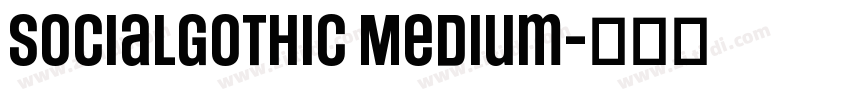 SocialGothic Medium字体转换